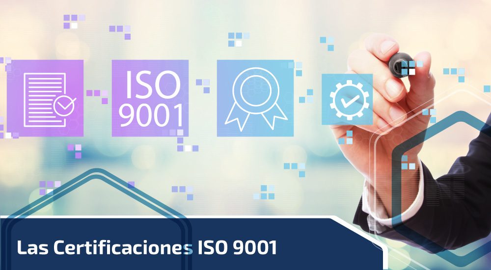 Las Certificaciones ISO 9001