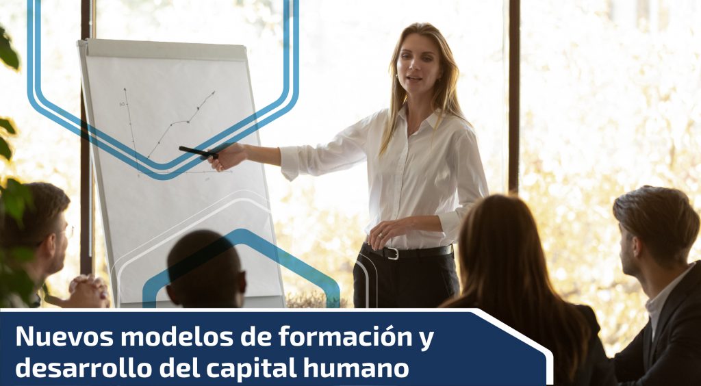 Nuevos modelos de formación y desarrollo del capital humano